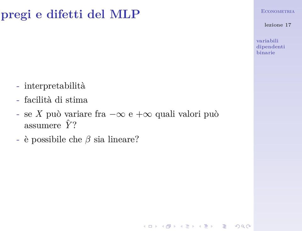 - se X può variare fra e + quali