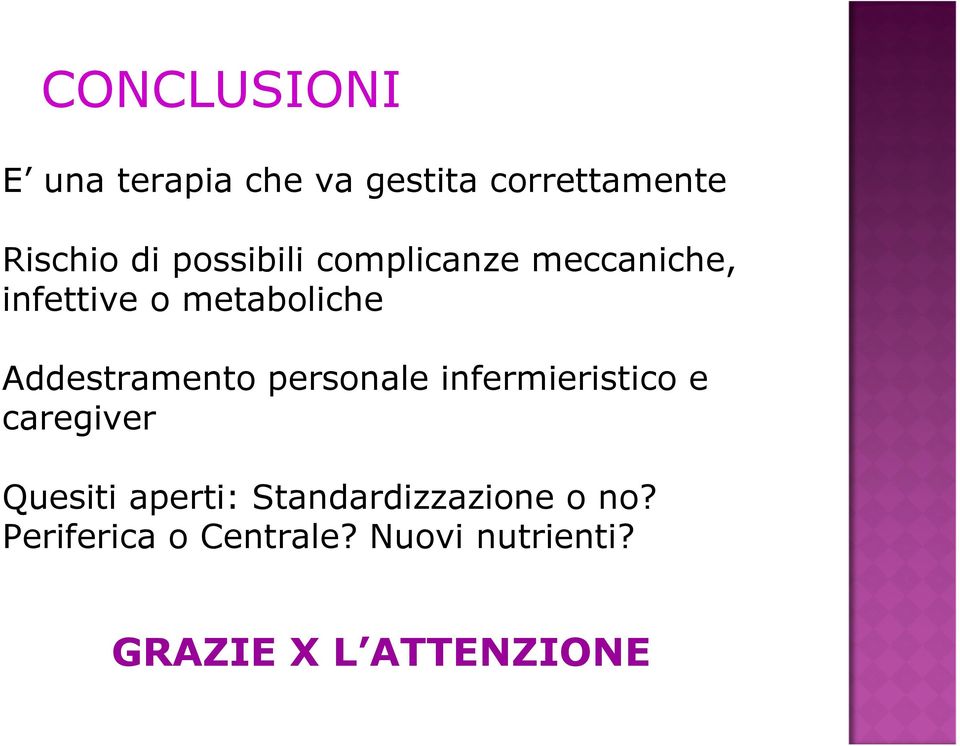 Addestramento personale infermieristico e caregiver Quesiti aperti: