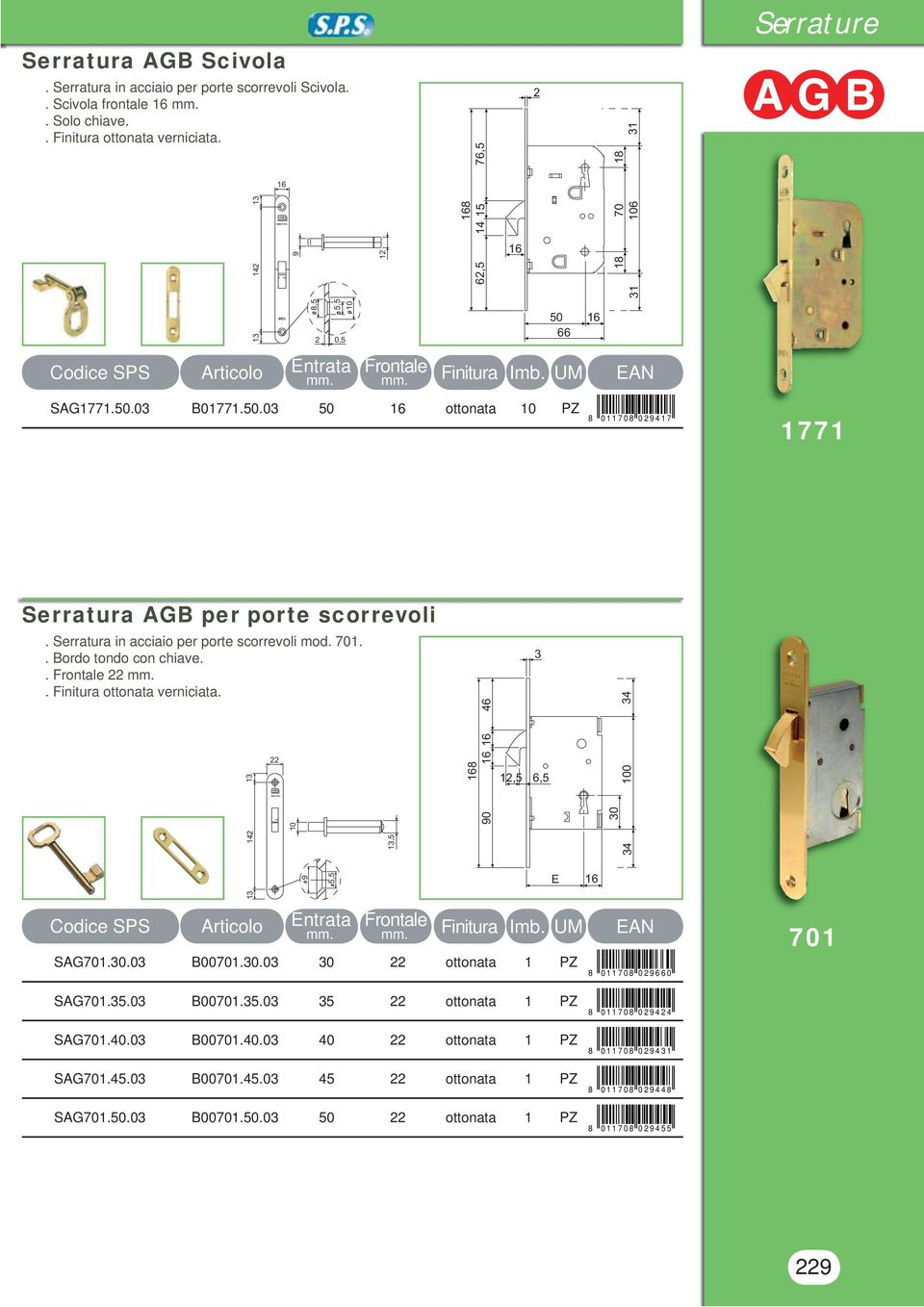 Serratura in acciaio per porte scorrevoli mod. 701.. ordo tondo con chiave... ottonata verniciata. 2 1 0 1 1 4 3,5,5 30 0 E 1 SG701.30.03 00701.30.03 30 ottonata 1 PZ 0 1 1 7 0 0 2 0 701 SG701.