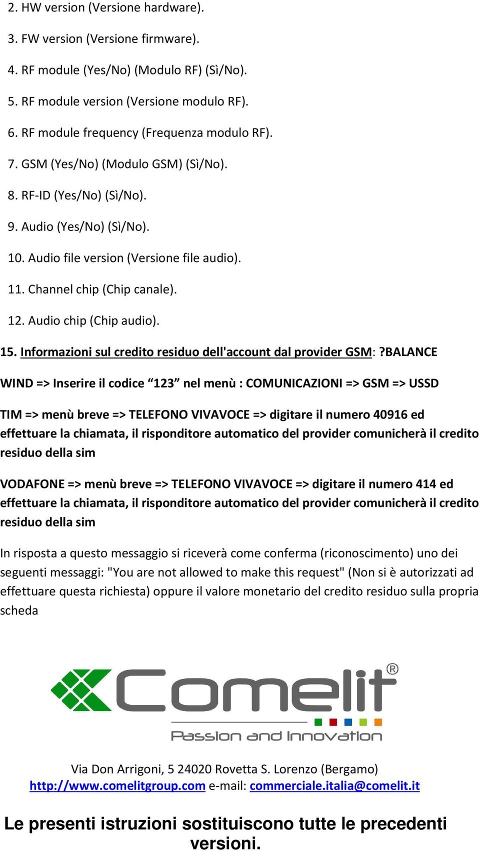 Channel chip (Chip canale). 12. Audio chip (Chip audio). 15. Informazioni sul credito residuo dell'account dal provider GSM:?