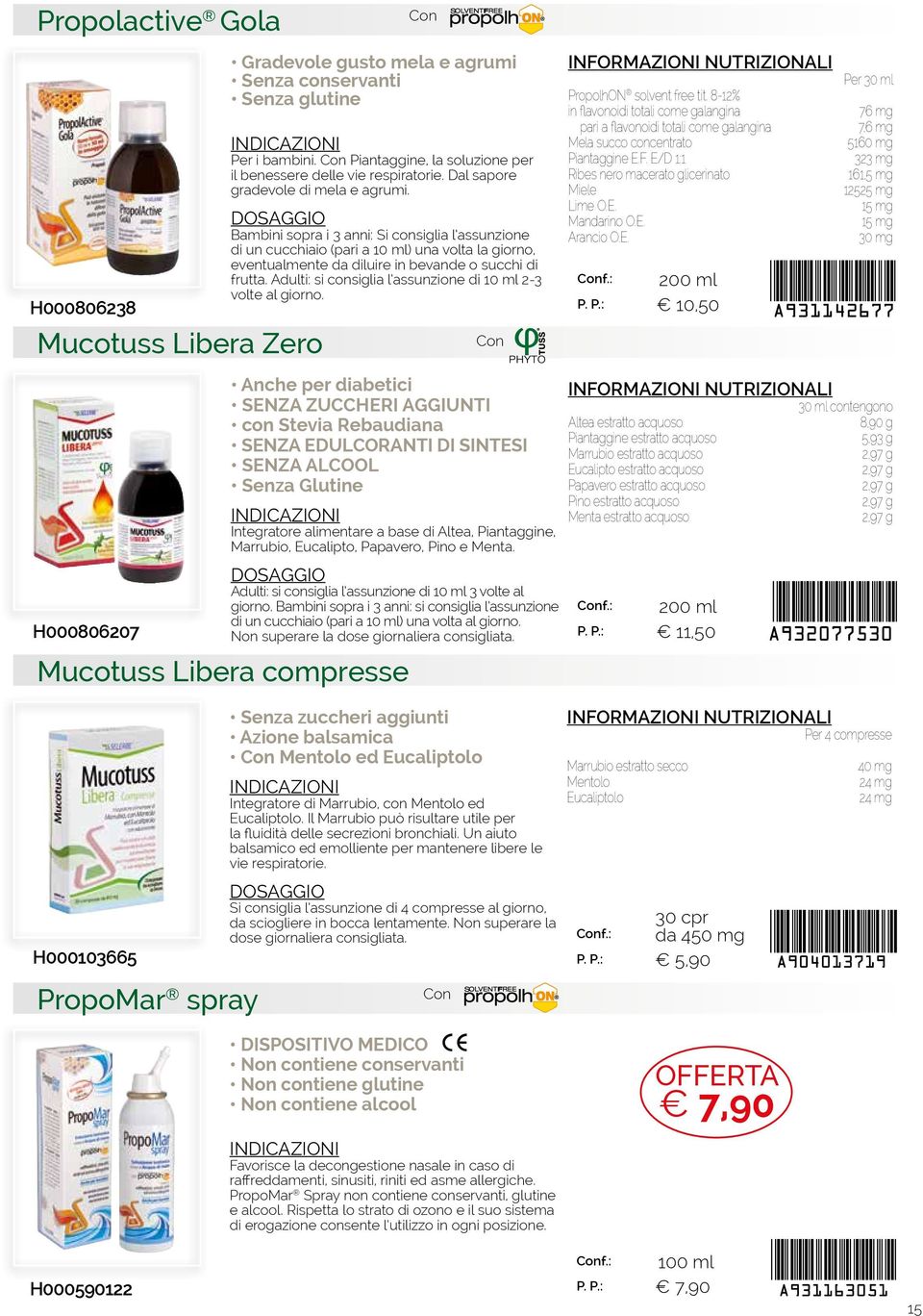 Bambini sopra i 3 anni: Si consiglia l assunzione di un cucchiaio (pari a 10 ml) una volta la giorno, eventualmente da diluire in bevande o succhi di frutta.