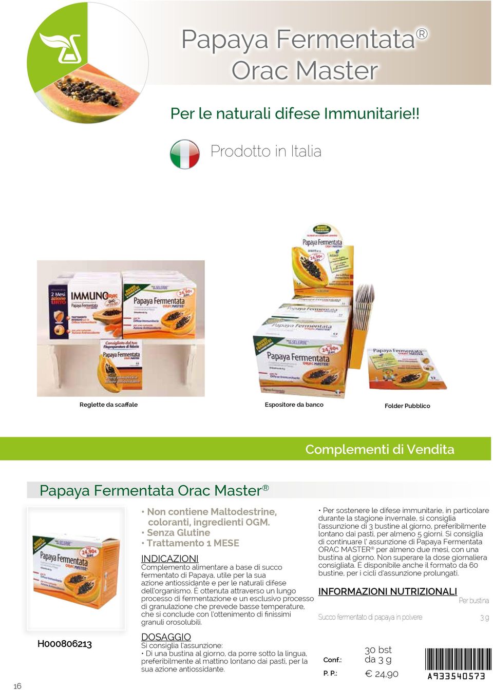 Senza Glutine Trattamento 1 MESE Complemento alimentare a base di succo fermentato di Papaya, utile per la sua azione antiossidante e per le naturali difese dell organismo.
