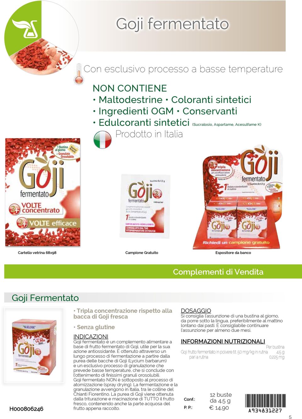 glutine Goji fermentato è un complemento alimentare a base di frutto fermentato di Goji, utile per la sua azione antiossidante.