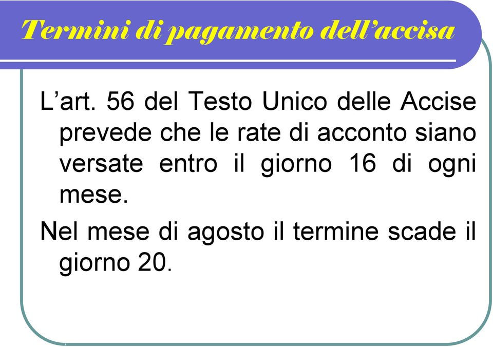 rate di acconto siano versate entro il giorno 16