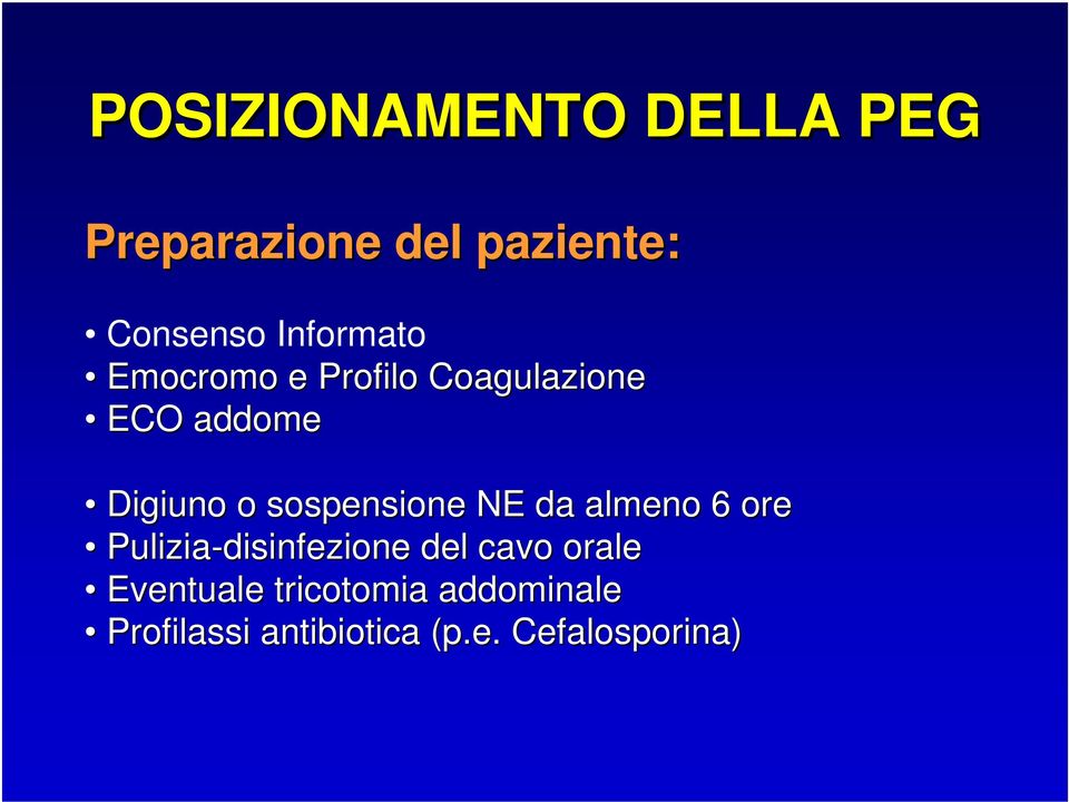 sospensione NE da almeno 6 ore Pulizia-disinfezione del cavo orale