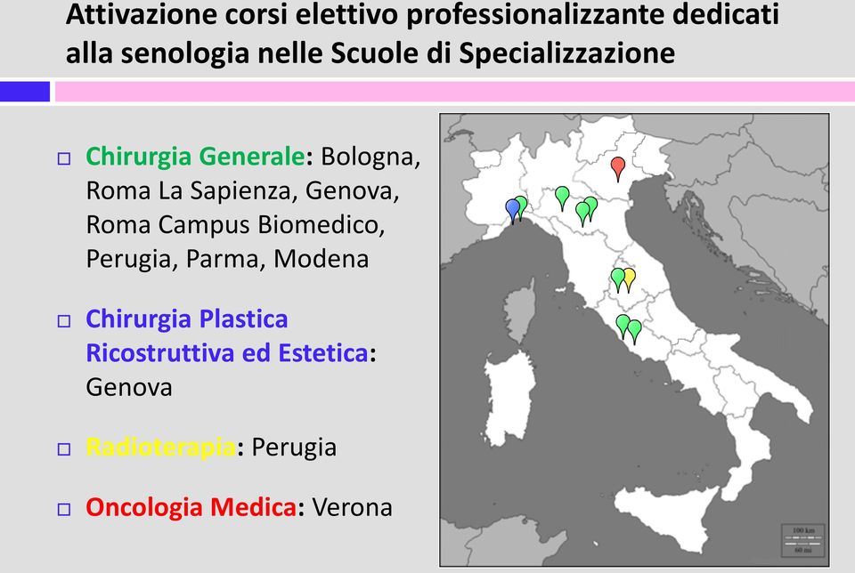 Sapienza, Genova, Roma Campus Biomedico, Perugia, Parma, Modena Chirurgia