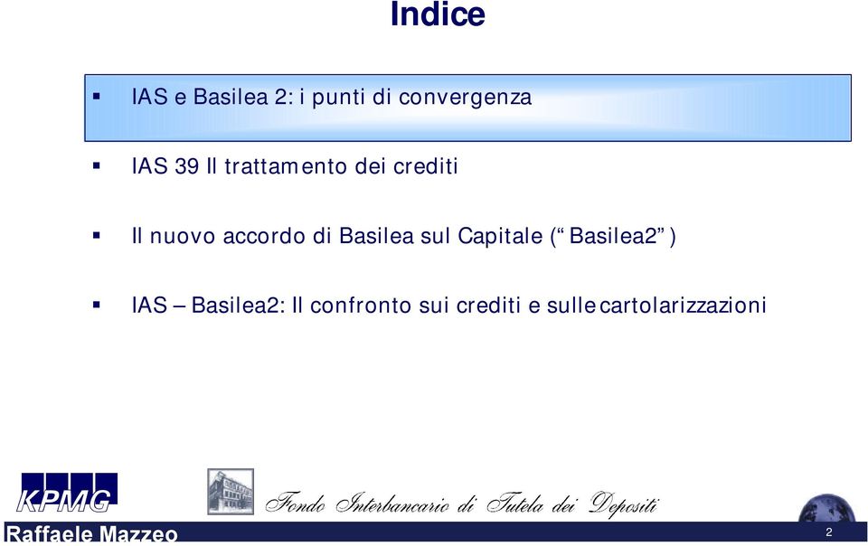 Basilea sul Capitale ( Basilea2 ) IAS Basilea2: Il
