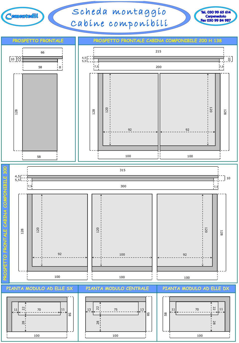 COMPONIBILE 300 4,5 5,5 128 7,5 120 92 100 120 315 300 7,5 100 92 100 100 128 120 10 PIANTA MODULO AD ELLE