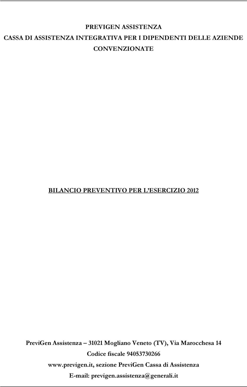 Assistenza 31021 Mogliano Veneto (TV), Via Marocchesa 14 Codice fiscale