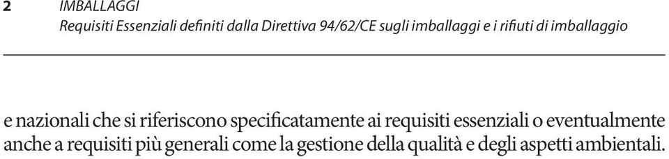 riferiscono specificatamente ai requisiti essenziali o eventualmente