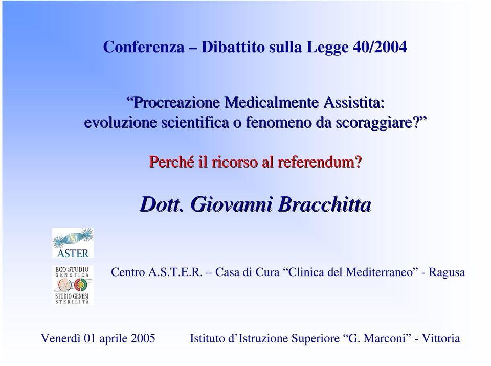 Dott.. Giovanni Bracchitta Centro A.S.T.E.R.