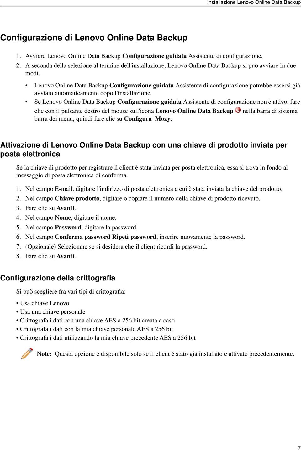 Lenovo Online Data Backup Configurazione guidata Assistente di configurazione potrebbe essersi già avviato automaticamente dopo l'installazione.