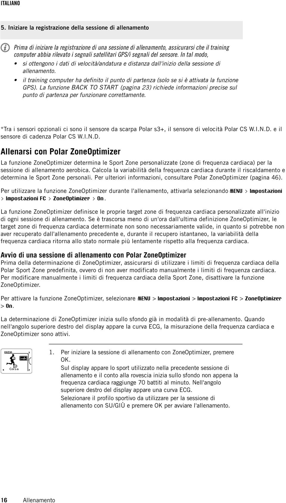 il training computer ha definito il punto di partenza (solo se si è attivata la funzione GPS).