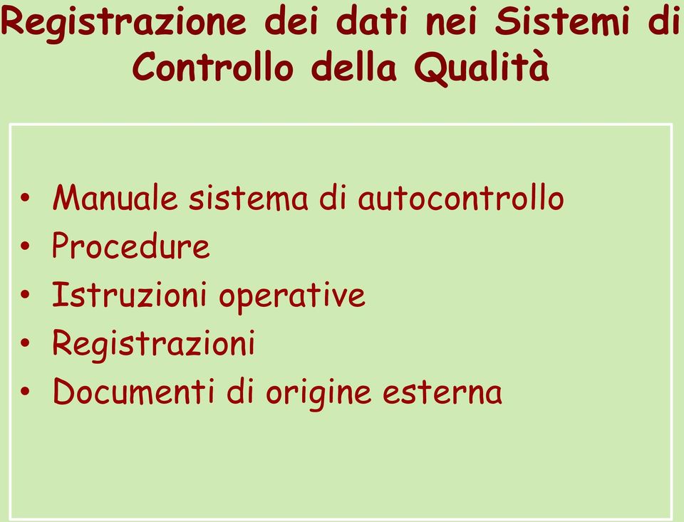 di autocontrollo Procedure Istruzioni