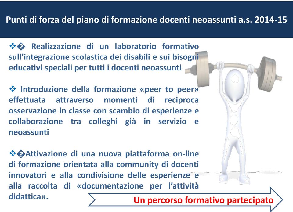 2014-15 Realizzazione di un laboratorio formativo sull integrazione scolastica dei disabili e sui bisogni educativi speciali per tutti i docenti neoassunti