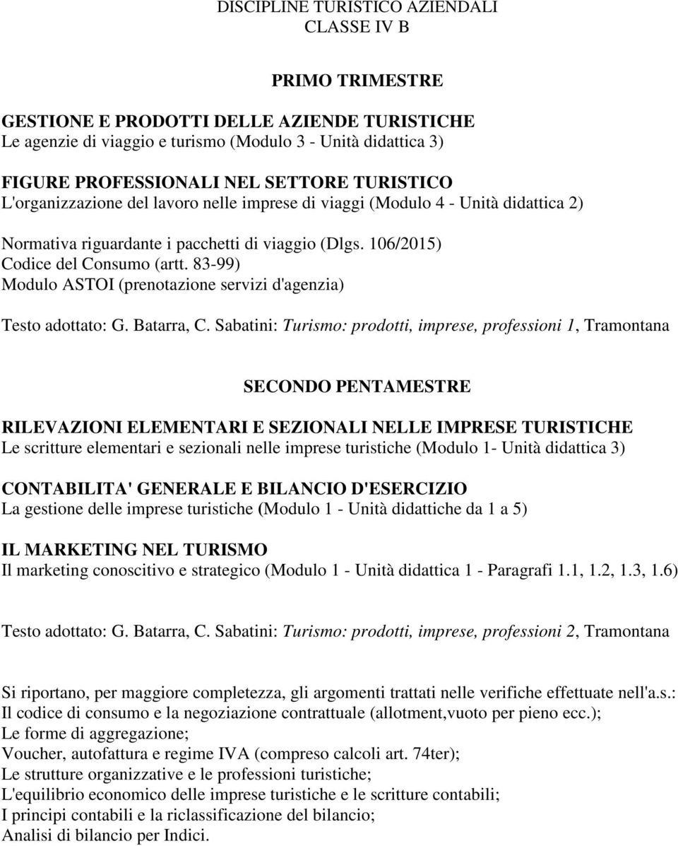 83-99) Modulo ASTOI (prenotazione servizi d'agenzia) Testo adottato: G. Batarra, C.