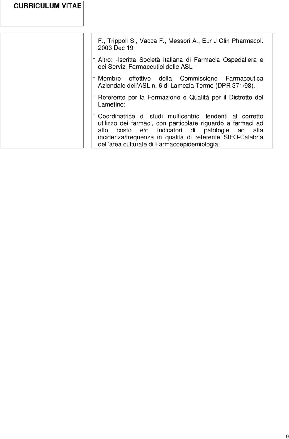 Farmaceutica Aziendale dell ASL n. 6 di Lamezia Terme (DPR 371/98).