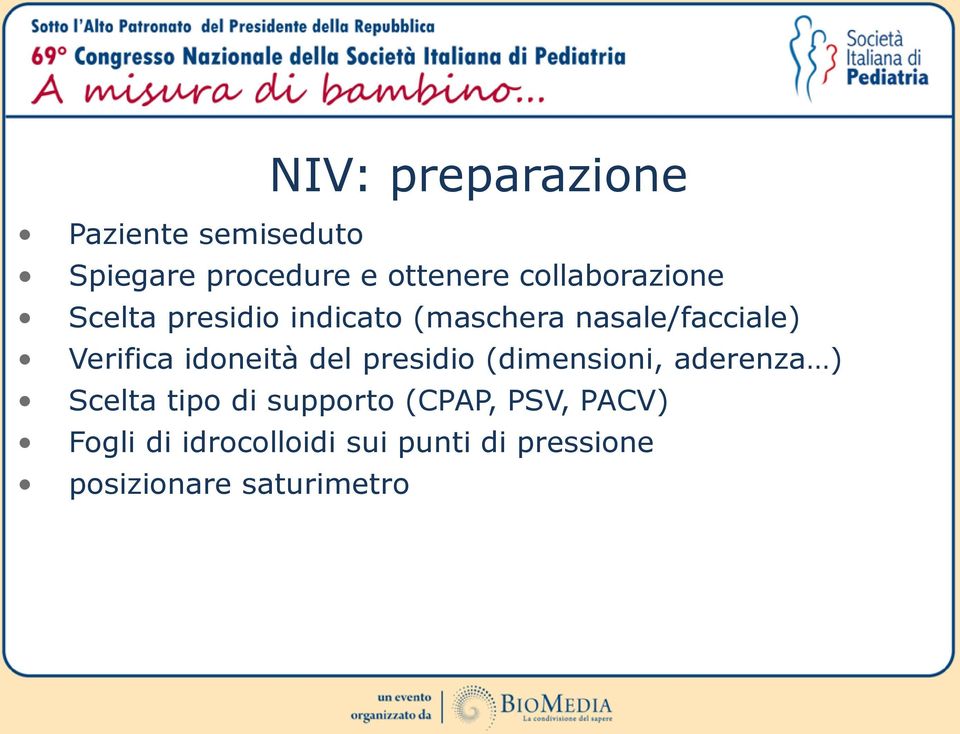 Verifica idoneità del presidio (dimensioni, aderenza ) Scelta tipo di