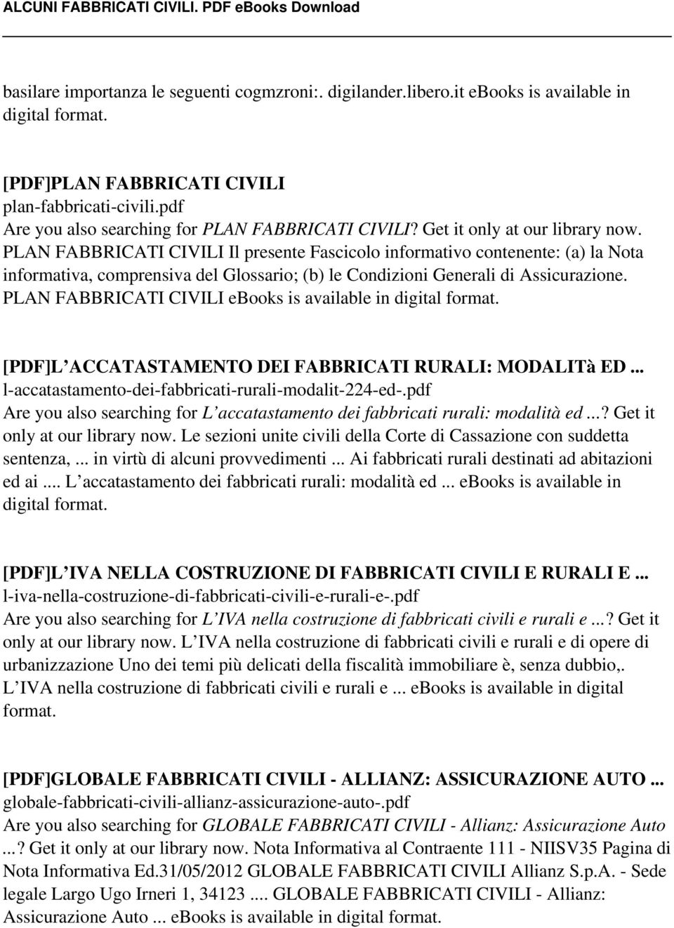 PLAN FABBRICATI CIVILI Il presente Fascicolo informativo contenente: (a) la Nota informativa, comprensiva del Glossario; (b) le Condizioni Generali di Assicurazione.