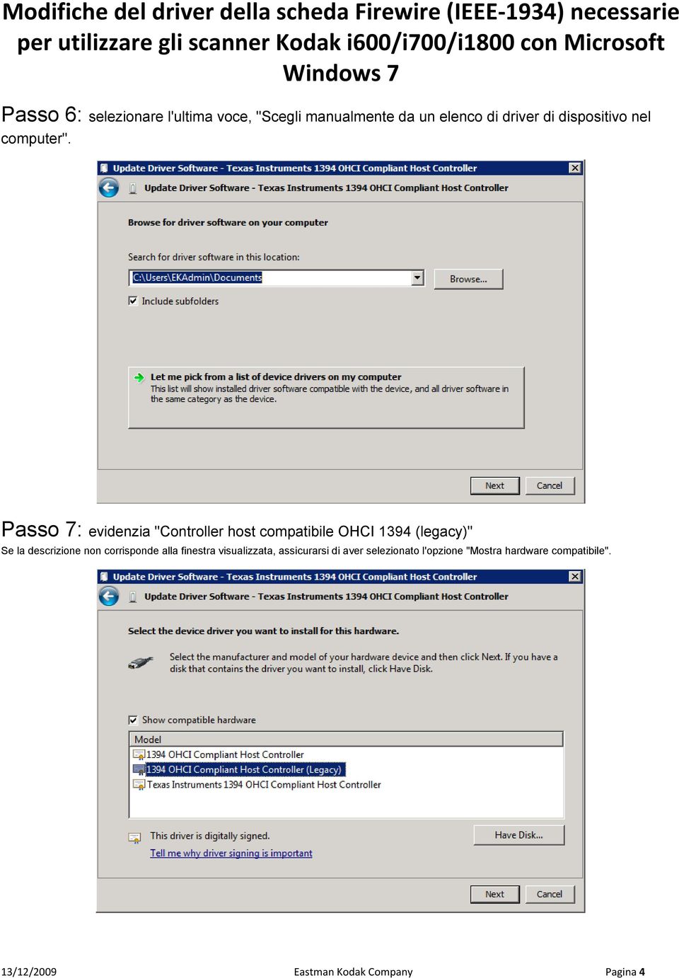 Passo 7: evidenzia "Controller host compatibile OHCI 1394 (legacy)" Se la descrizione