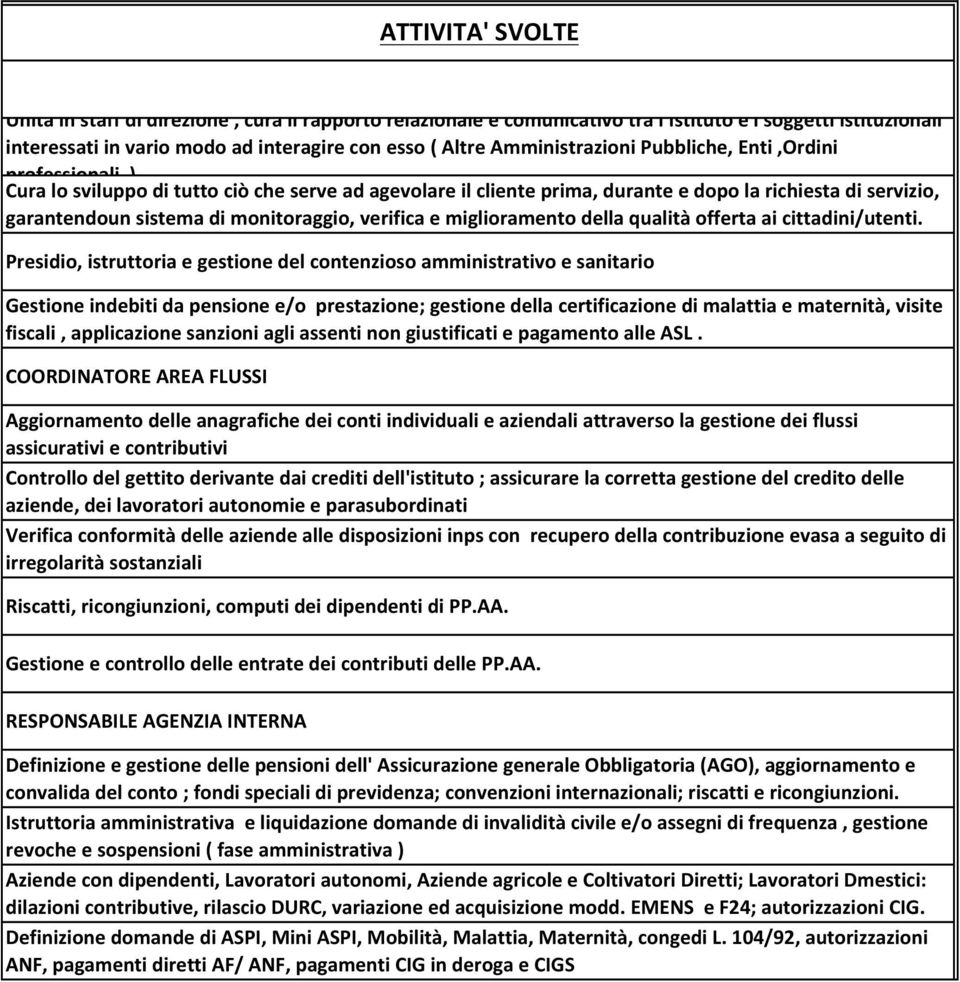 monitoraggio, verifica e miglioramento della qualità offerta ai cittadini/utenti.