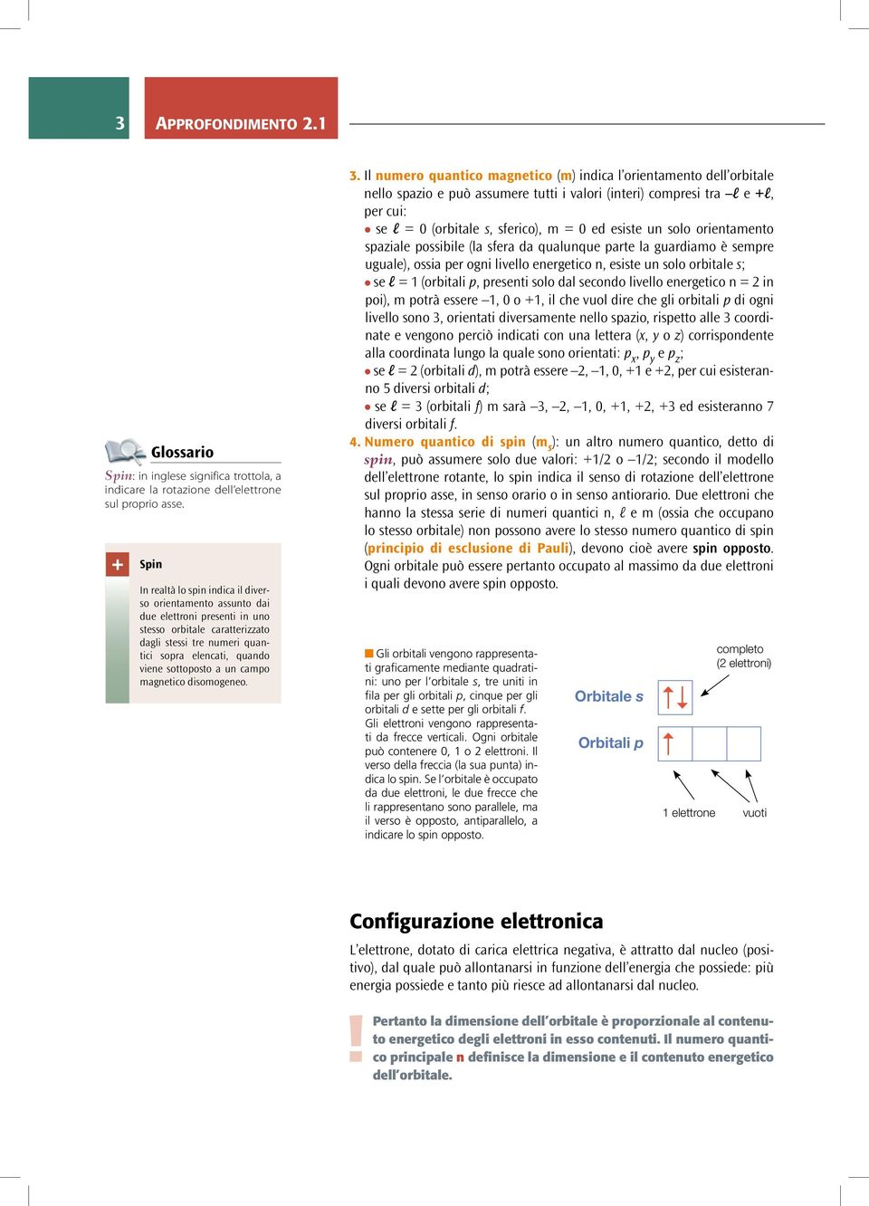 a un campo magnetico disomogeneo. 3.