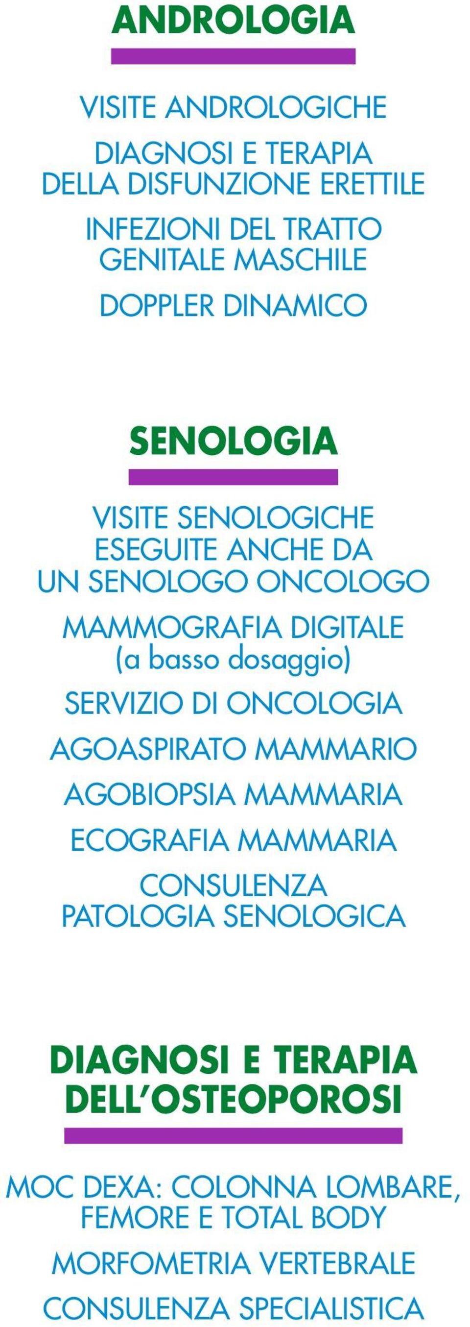 dosaggio) SERVIZIO DI ONCOLOGIA AGOASPIRATO MAMMARIO AGOBIOPSIA MAMMARIA ECOGRAFIA MAMMARIA CONSULENZA PATOLOGIA