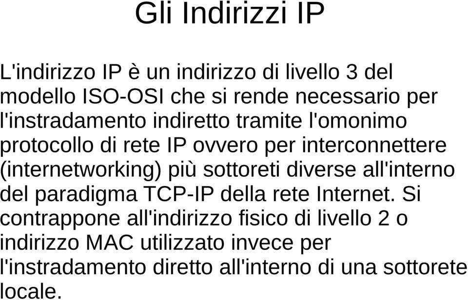 più sottoreti diverse all'interno del paradigma TCP-IP della rete Internet.
