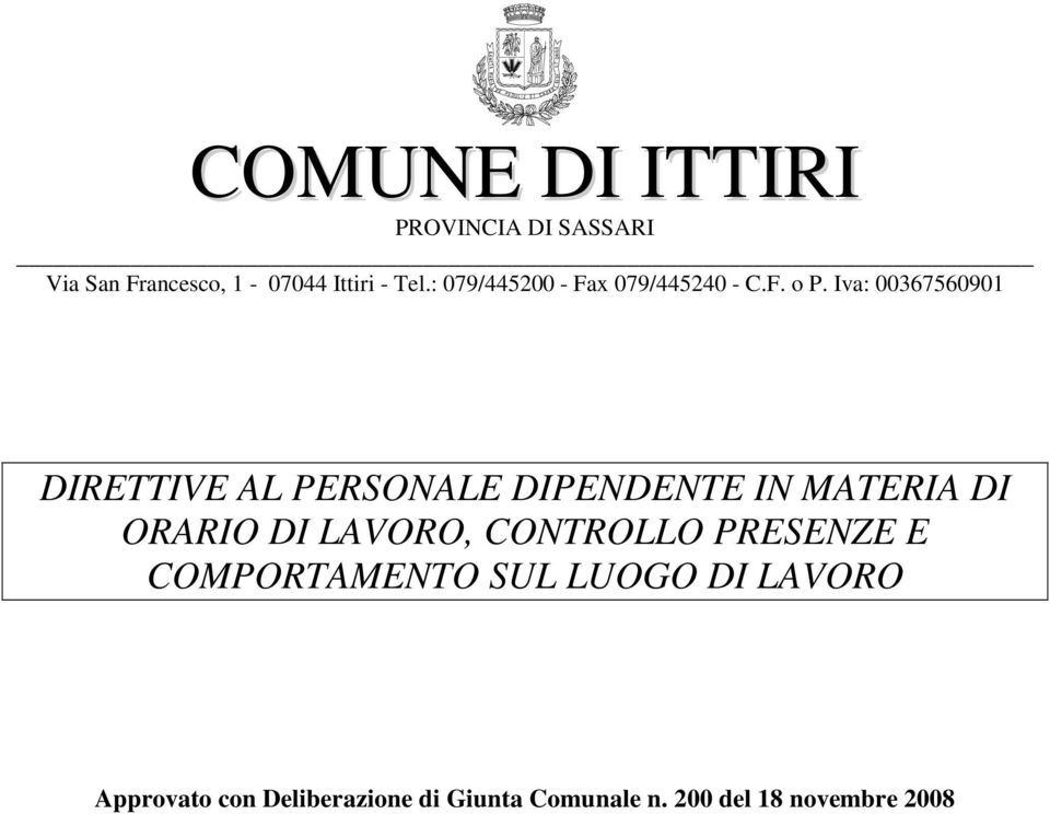 Iva: 00367560901 DIRETTIVE AL PERSONALE DIPENDENTE IN MATERIA DI ORARIO DI LAVORO,