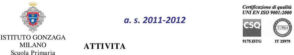 11/11, venerdì 9/12, mercoledì 14/12 (giorno con frequenza curricolare pomeridiana obbligatoria) e venerdì 03/02 CORSO GIOCARE CON LA L2 rivolto agli alunni delle classi prime CORSO 001A mercoledì