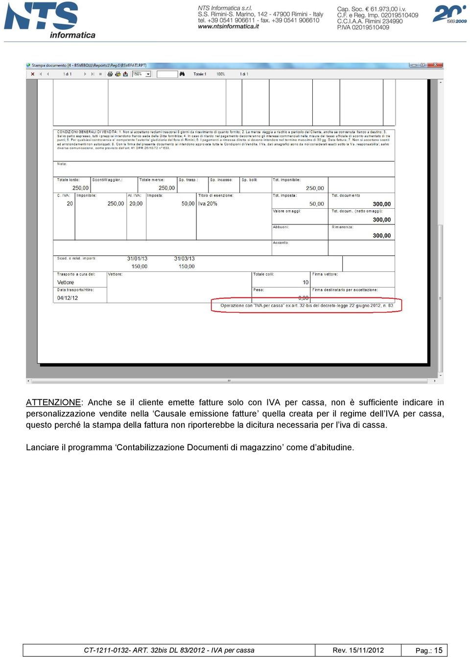 perché la stampa della fattura non riporterebbe la dicitura necessaria per l iva di cassa.