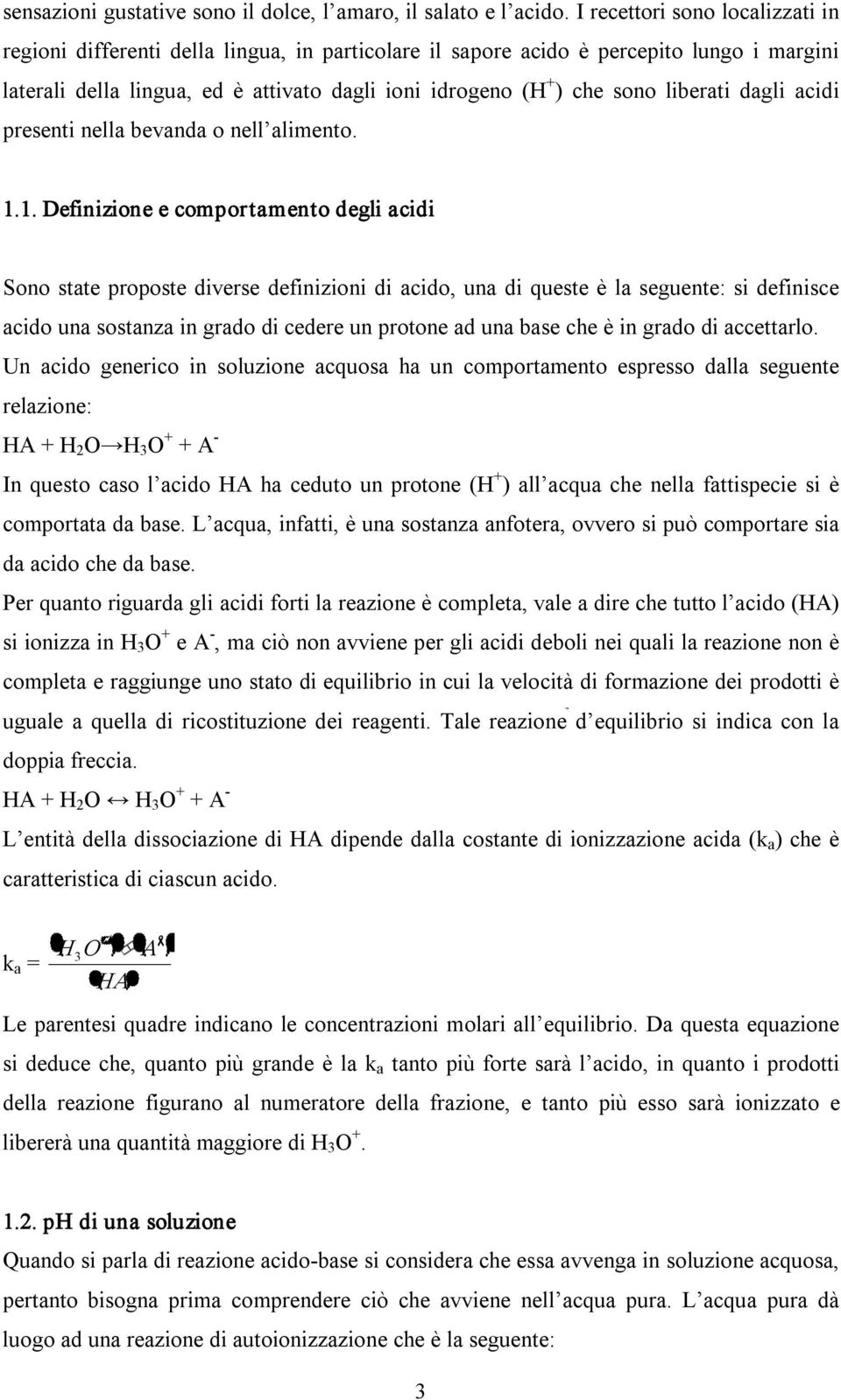 liberati dagli acidi presenti nella bevanda o nell alimento. 1.