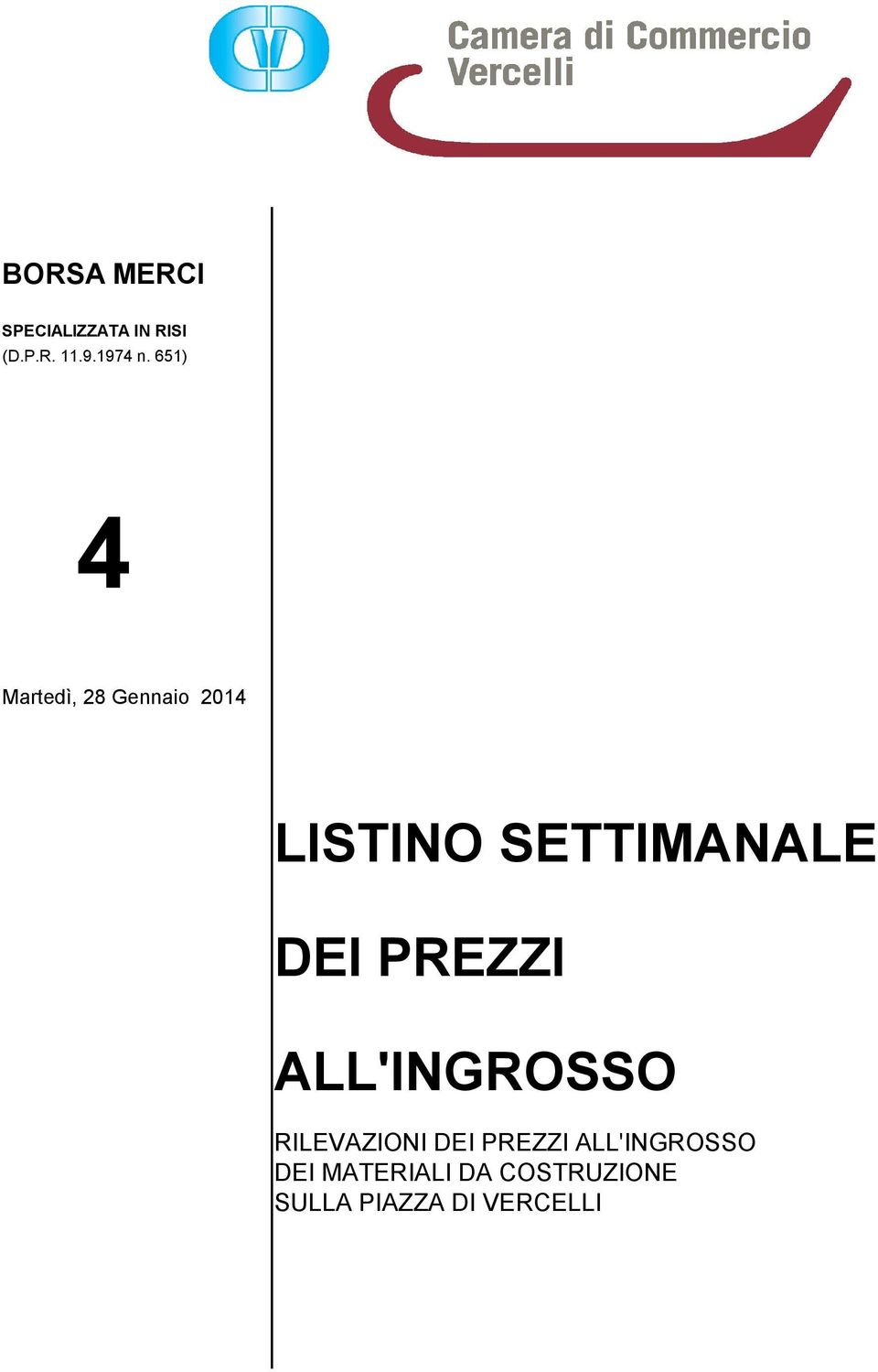 DEI PREZZI ALL'INGROSSO RILEVAZIONI DEI PREZZI