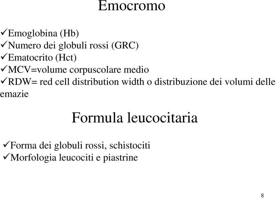 width o distribuzione dei volumi delle emazie Formula leucocitaria