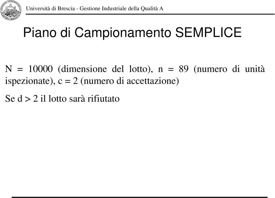 unità ispezionate), c = 2 (numero di