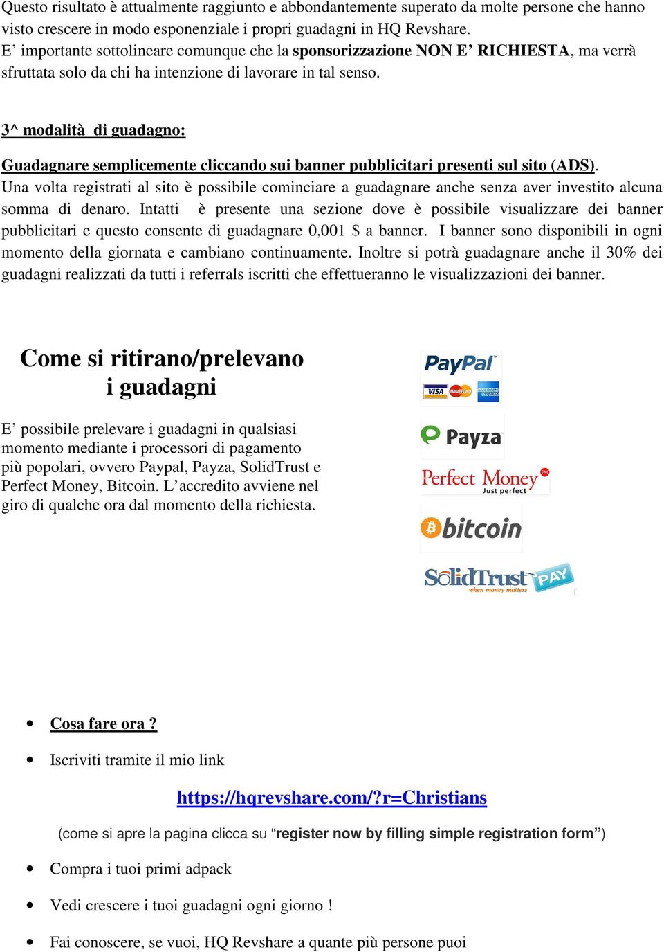 3^ modalità di guadagno: Guadagnare semplicemente cliccando sui banner pubblicitari presenti sul sito (ADS).