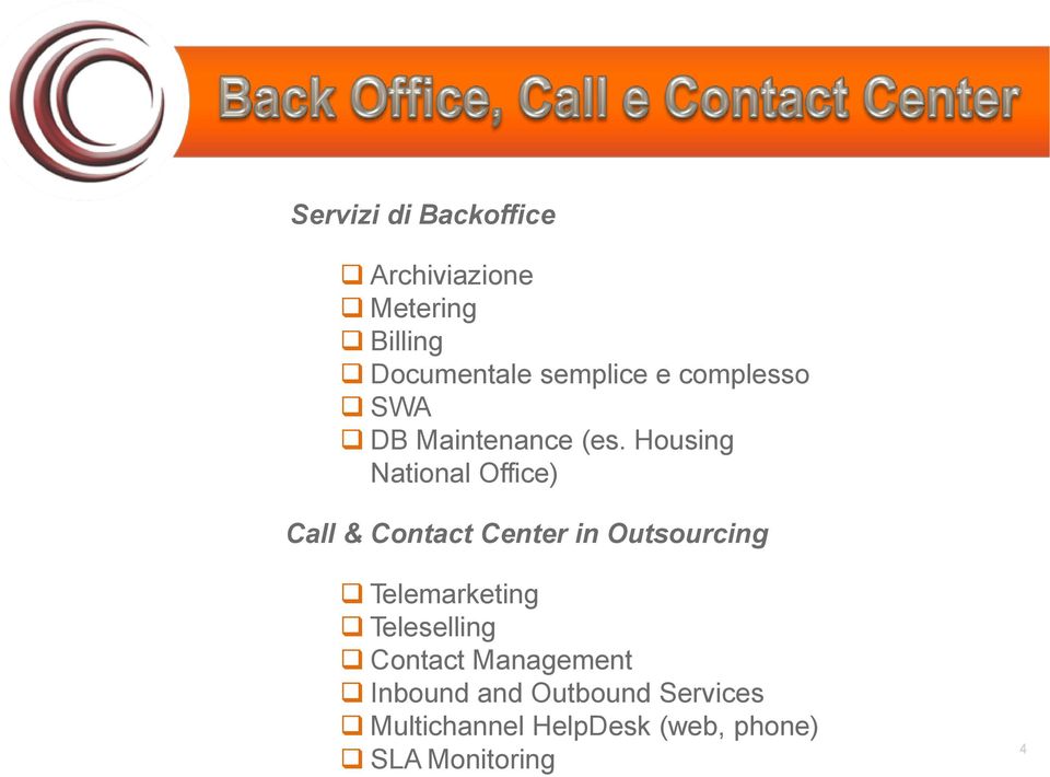 Housing National Office) Call & Contact Center in Outsourcing