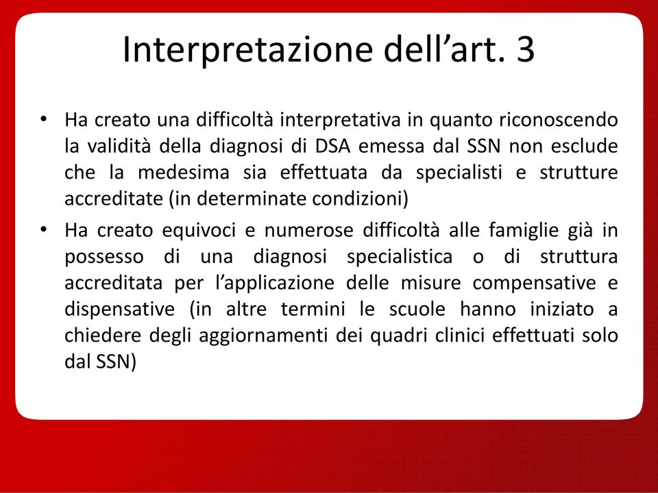 difficoltà alle famiglie già in possesso di una diagnosi specialistica o di struttura accreditata per delle misure compensative