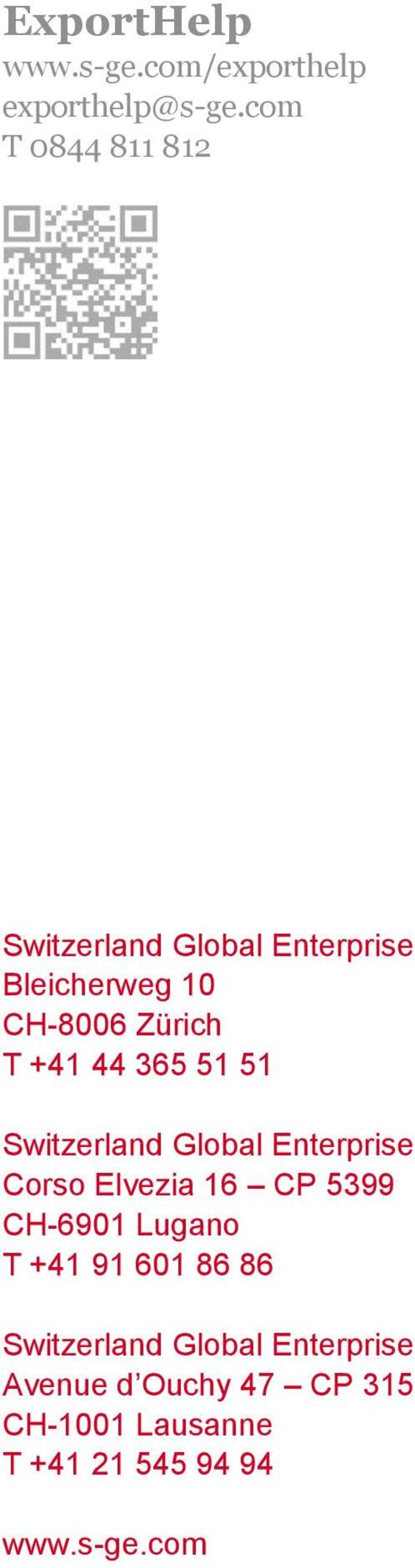 44 365 51 51 Switzerland Global Enterprise Corso Elvezia 16 CP 5399 CH-6901 Lugano T
