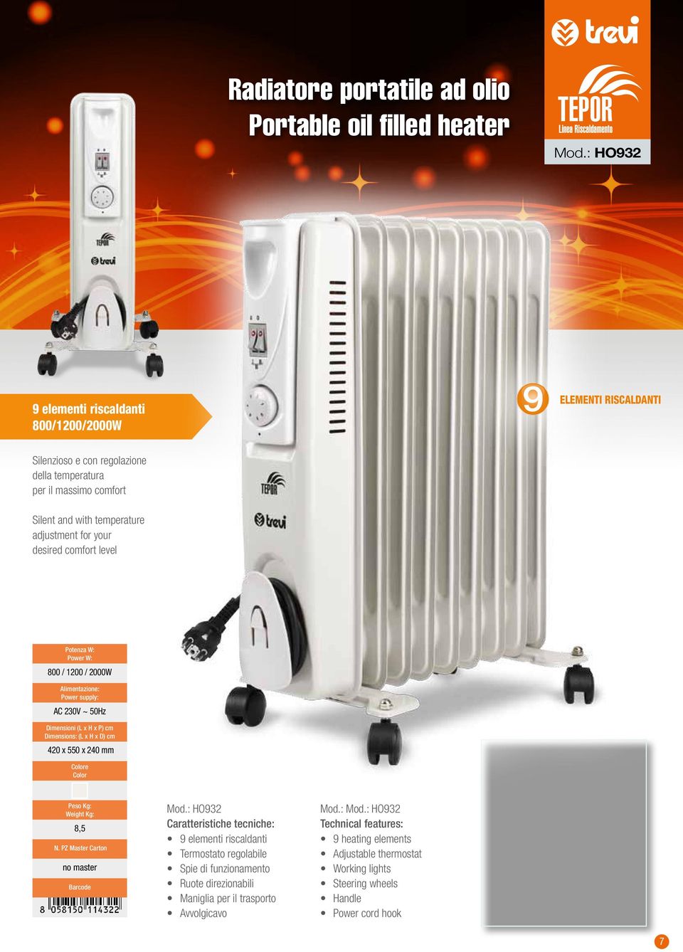 Silent and with temperature adjustment for your desired comfort level 800 / 1200 / 2000W 420 x 550 x 240 mm 8,5 no master Mod.