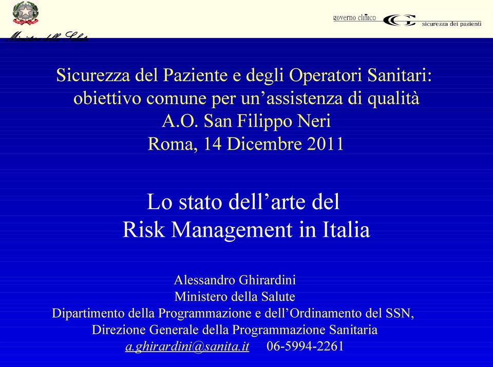 San Filippo Neri Roma, 14 Dicembre 2011 Lo stato dell arte del Risk Management in Italia