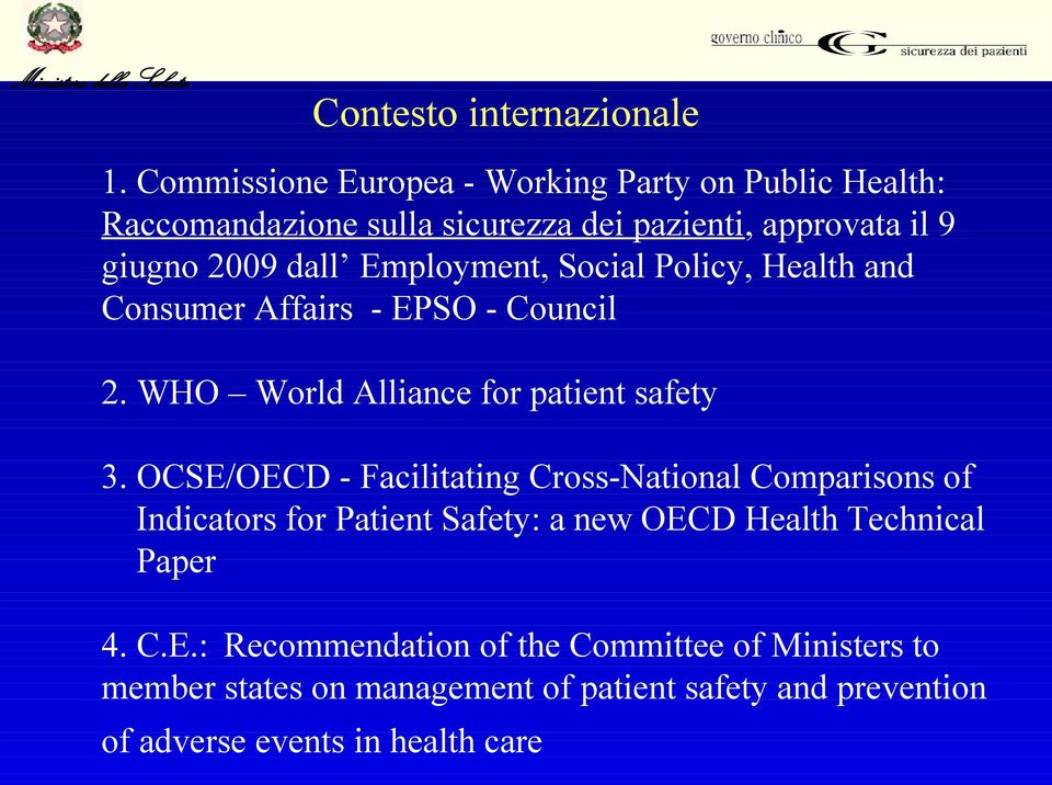 Employment, Social Policy, Health and Consumer Affairs - EPSO - Council 2. WHO World Alliance for patient safety 3.