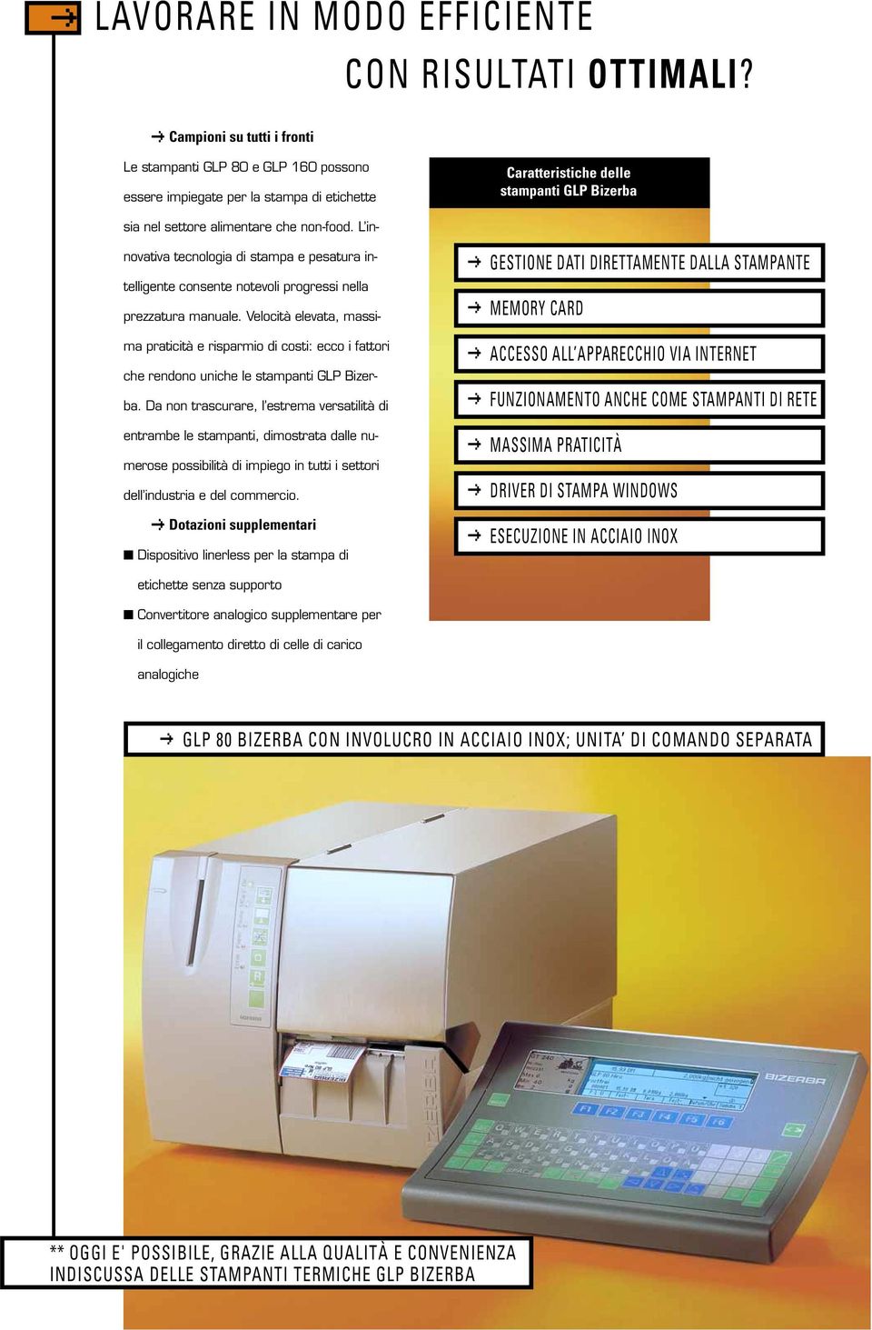 L innovativa tecnologia di stampa e pesatura intelligente consente notevoli progressi nella prezzatura manuale.