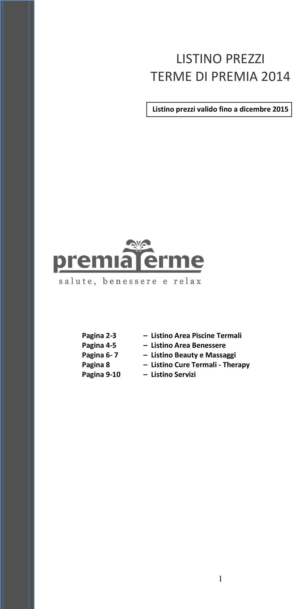 9-10 Listino Area Piscine Termali Listino Area Benessere Listino