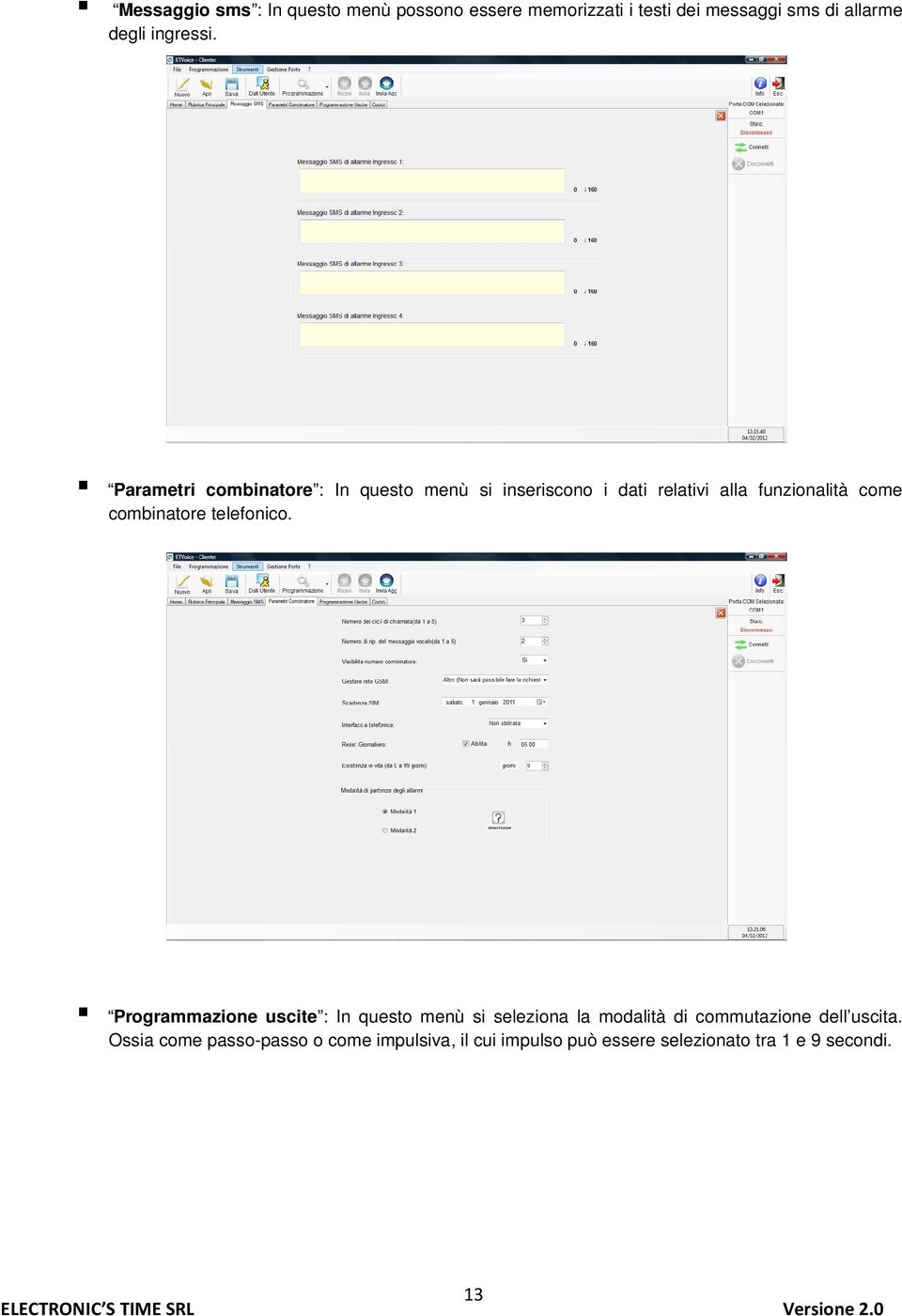 Parametri combinatore : In questo menù si inseriscono i dati relativi alla funzionalità come combinatore