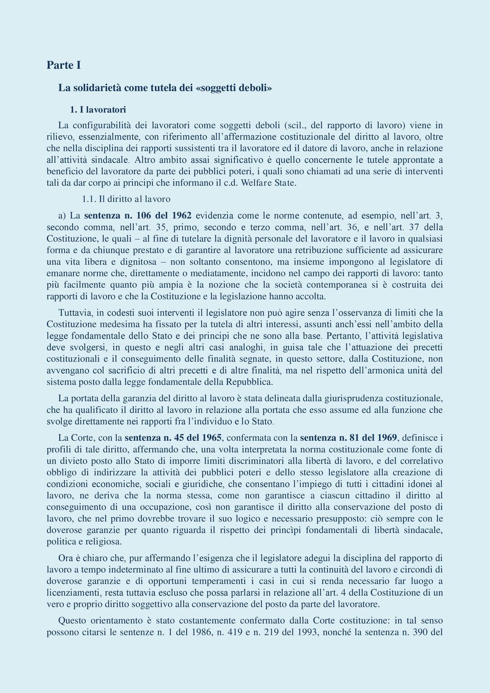 lavoratore ed il datore di lavoro, anche in relazione all attività sindacale.