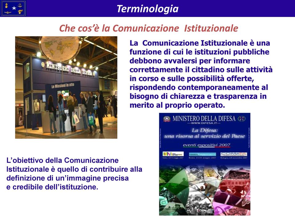 rispondendo contemporaneamente al bisogno di chiarezza e trasparenza in merito al proprio operato.