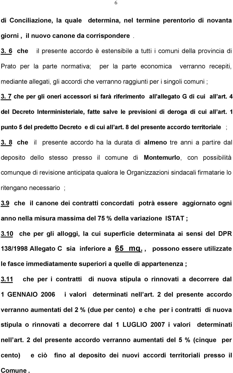 raggiunti per i singoli comuni ; 3. 7 che per gli oneri accessori si farà riferimento all allegato G di cui all art.