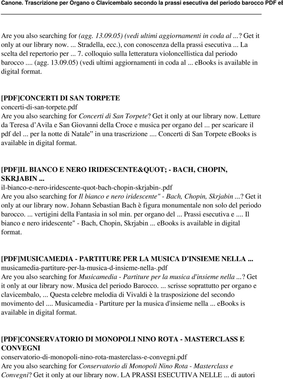 .. ebooks is available in digital [PDF]CONCERTI DI SAN TORPETE concerti-di-san-torpete.pdf Are you also searching for Concerti di San Torpete? Get it only at our library now.