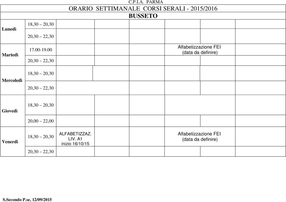 da definire) 20,00 22,00 ALFABETIZZAZ.